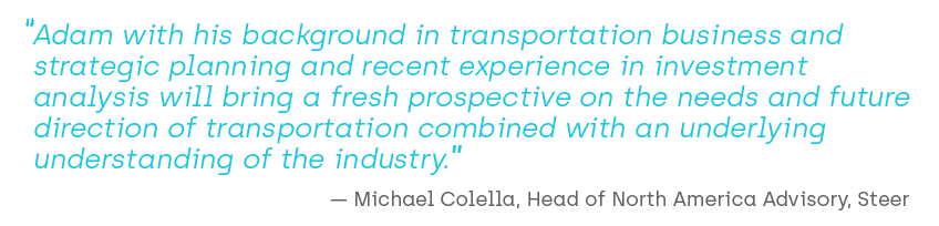 Quote from Michael Colella, Head of North America Advisory, Steer about Adam joining Steer
